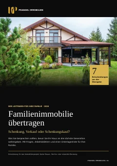 Der Leitfaden: Familienimmobilie übertragen. Schenkung, Verkauf oder Schenkungskauf?